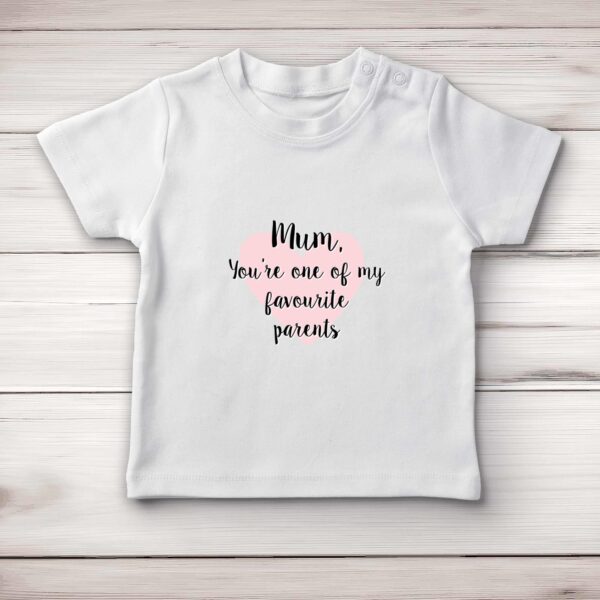 Mum You're One Of My Favourite Parents - Novelty Baby T-Shirts - Slightly Disturbed - Image 1 of 4