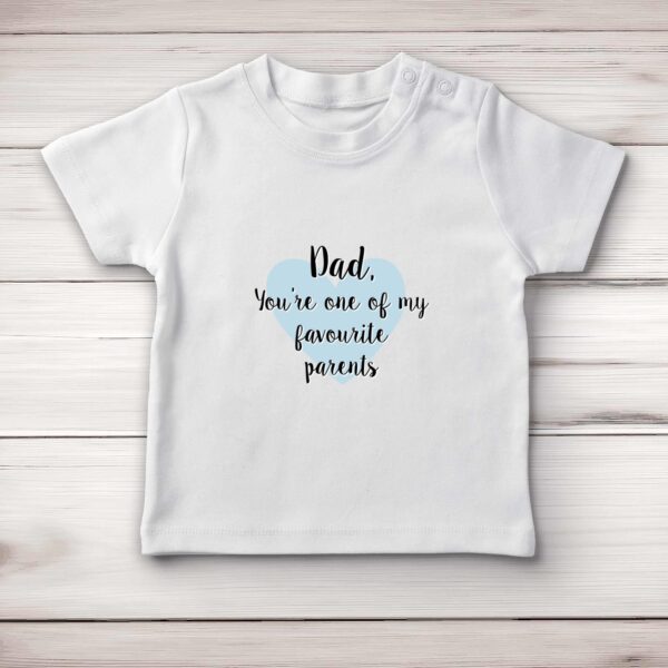 Dad You're One Of My Favourite Parents - Novelty Baby T-Shirts - Slightly Disturbed - Image 1 of 4