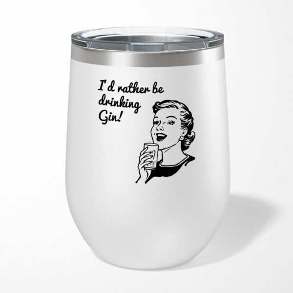 I'd Rather Be Drinking Gin - Novelty Wine Tumbler - Slightly Disturbed
