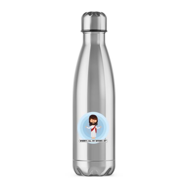 Where's All My Bitches At - Rude Water Bottles - Slightly Disturbed - Image 1 of 6