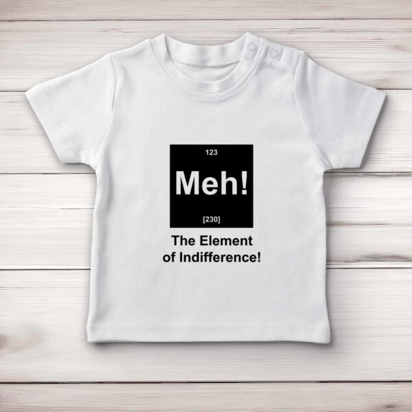 Meh The Element Of Indifference - Geeky Baby T-Shirts - Slightly Disturbed - Image 1 of 4