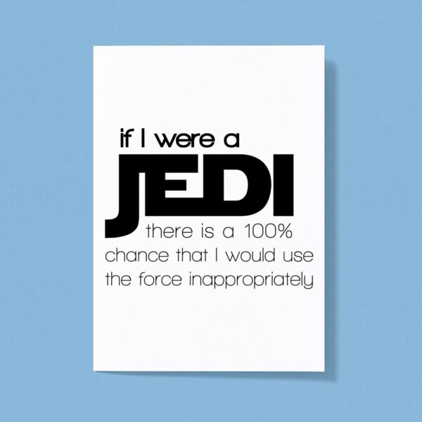 If I Were A Jedi - Geeky Greeting Cards - Slightly Disturbed - Image 1 of 1