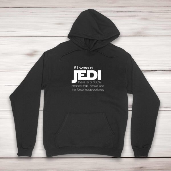 If I Were A Jedi - Geeky Hoodies - Slightly Disturbed - Image 1 of 2