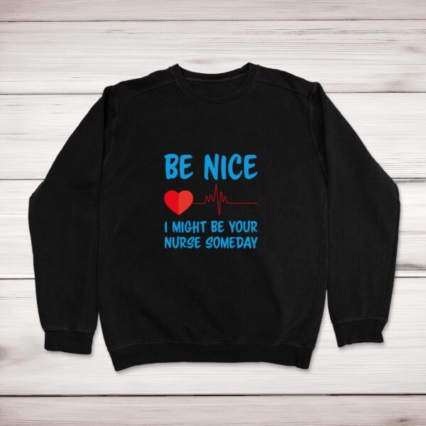 Be Nice - Novelty Sweatshirts - Slightly Disturbed - Image 1 of 1
