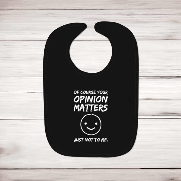 Of Course Your Opinion Matters - Novelty Bibs - Slightly Disturbed - Image 2 of 4