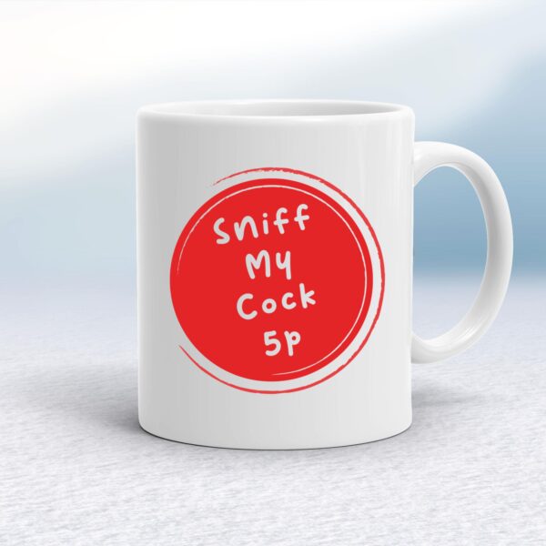 Sniff My - Rude Mugs - Slightly Disturbed - Image 1 of 32