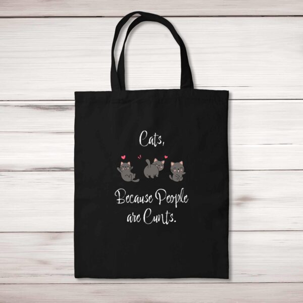 Cats Because People Are Cunts - Rude Tote Bags - Slightly Disturbed
