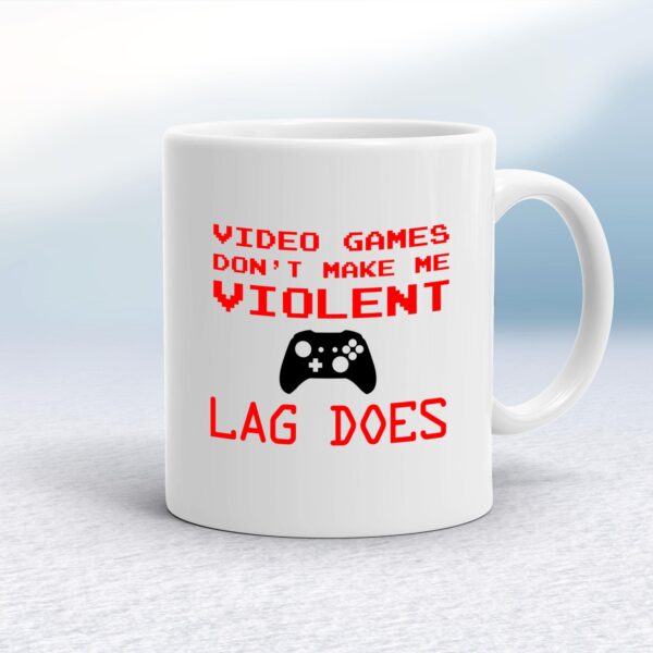 Video Games Don't Make Me Violent - Geeky Mugs - Slightly Disturbed - Image 1 of 18