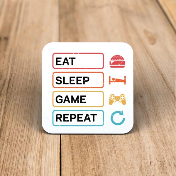Eat Sleep Game Repeat - Geeky Coaster - Slightly Disturbed - Image 1 of 1