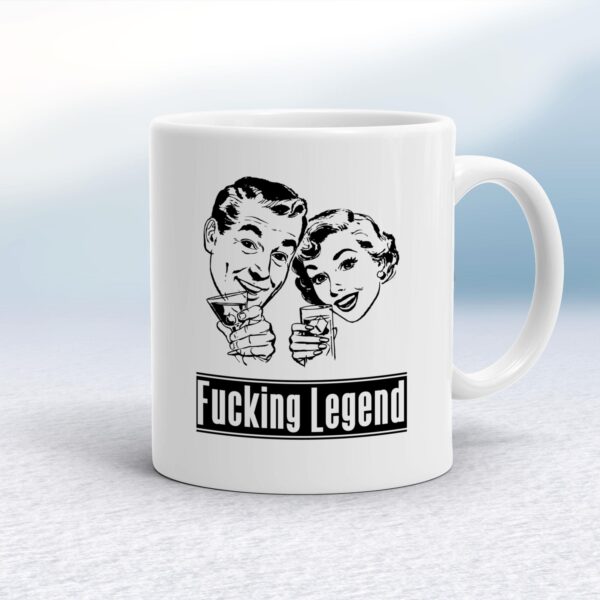 Fucking Legend - Rude Mugs - Slightly Disturbed - Image 1 of 15
