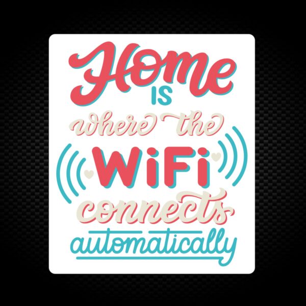 WiFi Connects Automatically - Geeky Vinyl Stickers - Slightly Disturbed - Image 1 of 1