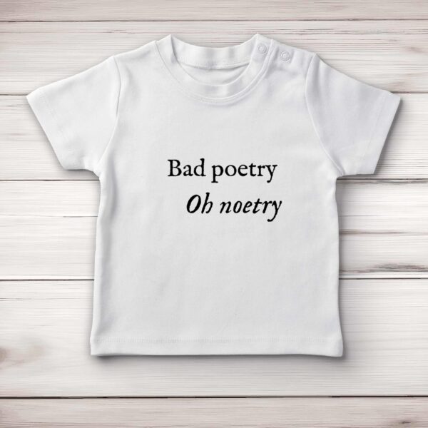 Bad Poetry Oh Noetry - Novelty Baby T-Shirts - Slightly Disturbed - Image 1 of 4