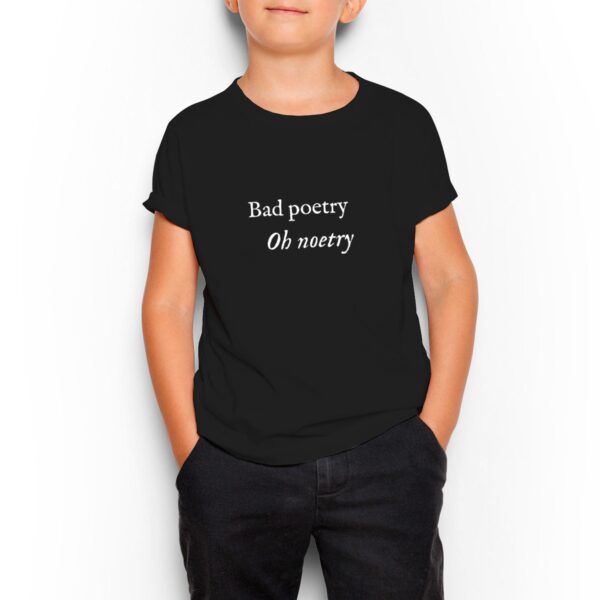 Bad Poetry Oh Noetry - Novelty Kids T-Shirts - Slightly Disturbed - Image 3 of 3