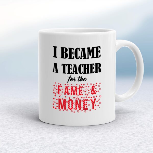 I Became A Teacher - Novelty Mugs - Slightly Disturbed - Image 1 of 16