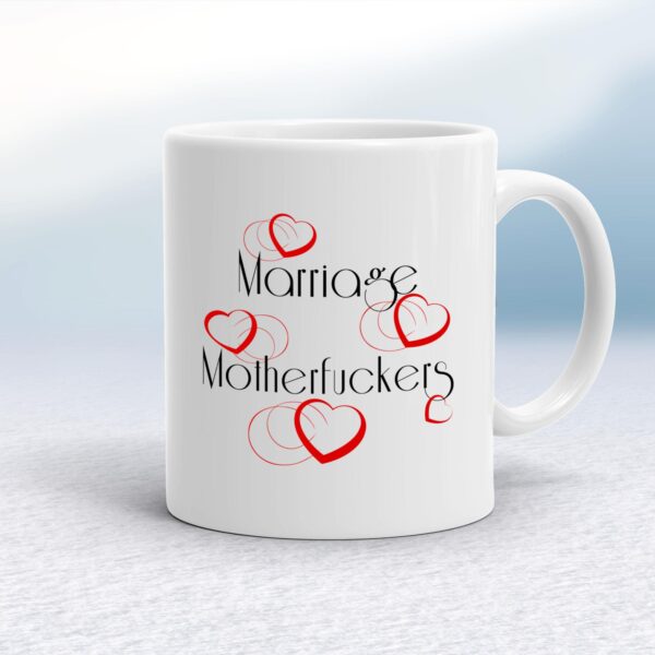 Marriage Motherfuckers - Rude Mugs - Slightly Disturbed - Image 1 of 16