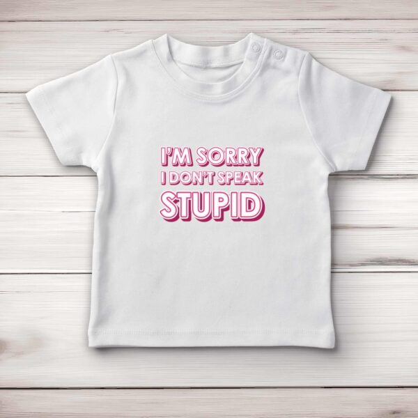 I Don't Speak Stupid - Rude Baby T-Shirts - Slightly Disturbed - Image 1 of 4