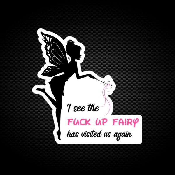 The Fuck Up Fairy - Rude Vinyl Stickers - Slightly Disturbed - Image 1 of 1