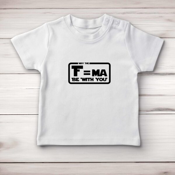 May The F=ma Be With You - Geeky Baby T-Shirts - Slightly Disturbed - Image 1 of 4