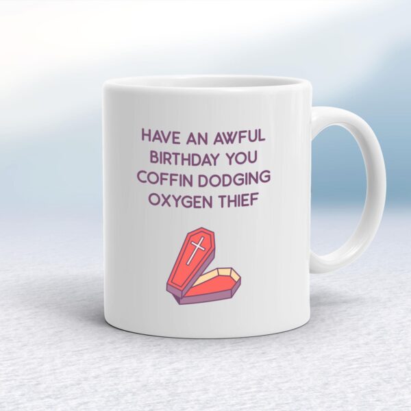Coffin Dodging Oxygen Thief - Rude Mugs - Slightly Disturbed - Image 1 of 16