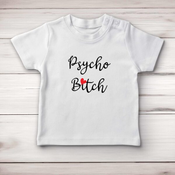 Psycho Bitch - Rude Baby T-Shirts - Slightly Disturbed - Image 1 of 4