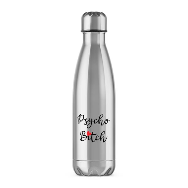 Psycho Bitch - Rude Water Bottles - Slightly Disturbed - Image 1 of 6
