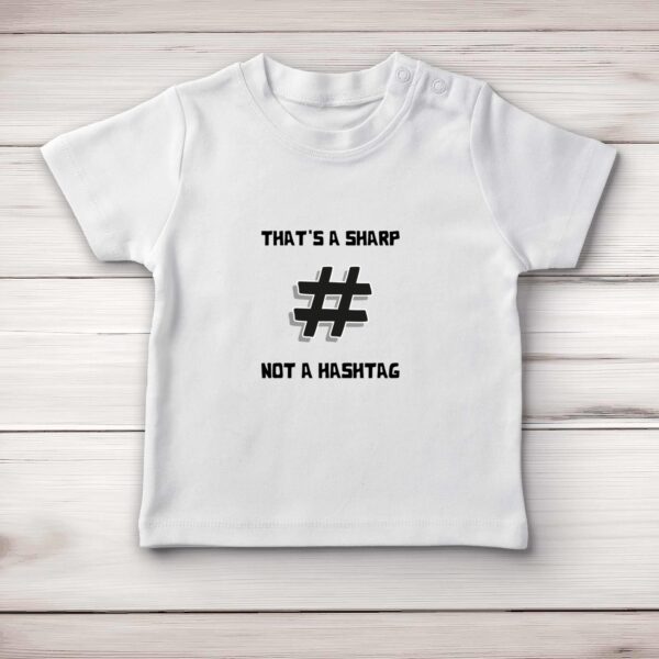 Sharp Not Hashtag - Novelty Baby T-Shirts - Slightly Disturbed - Image 1 of 4