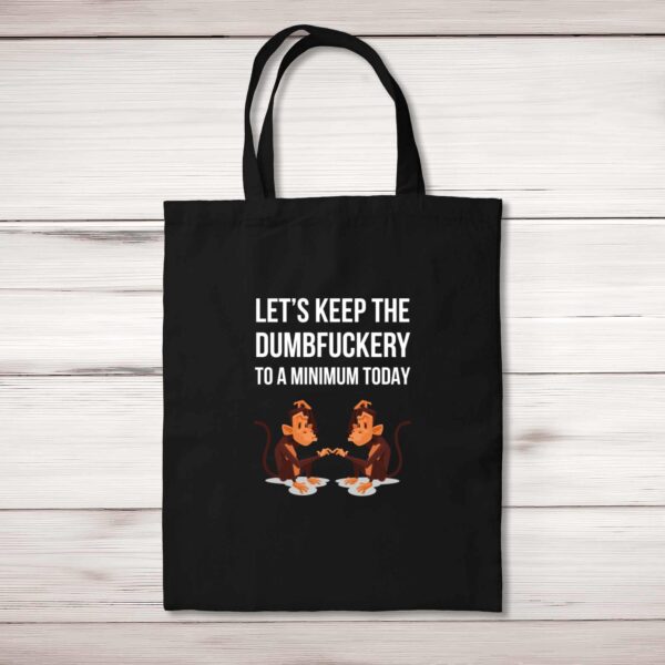 Dumbfuckery To A Minimum - Rude Tote Bags - Slightly Disturbed