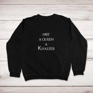 not a queen a khaleesi shirt