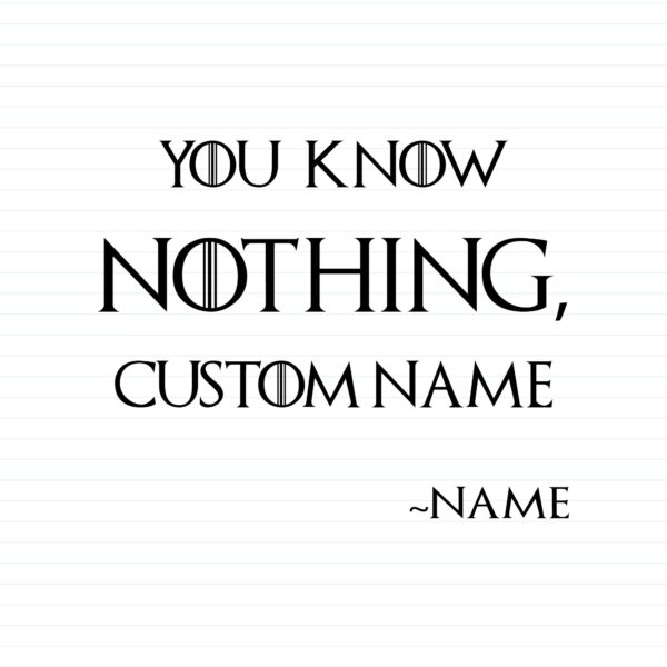 Personalised You Know Nothing