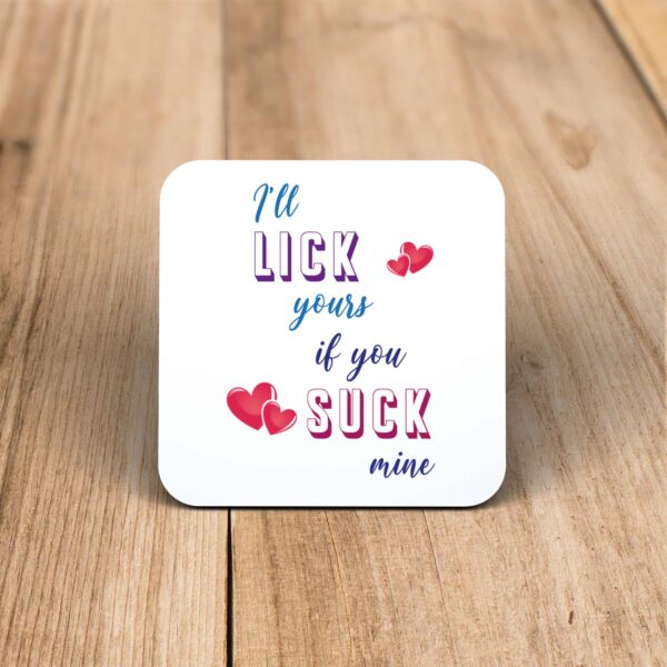 I'll Lick Yours - Rude Coaster - Slightly Disturbed - Image 1 of 2