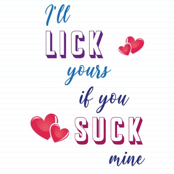 I'll Lick Yours