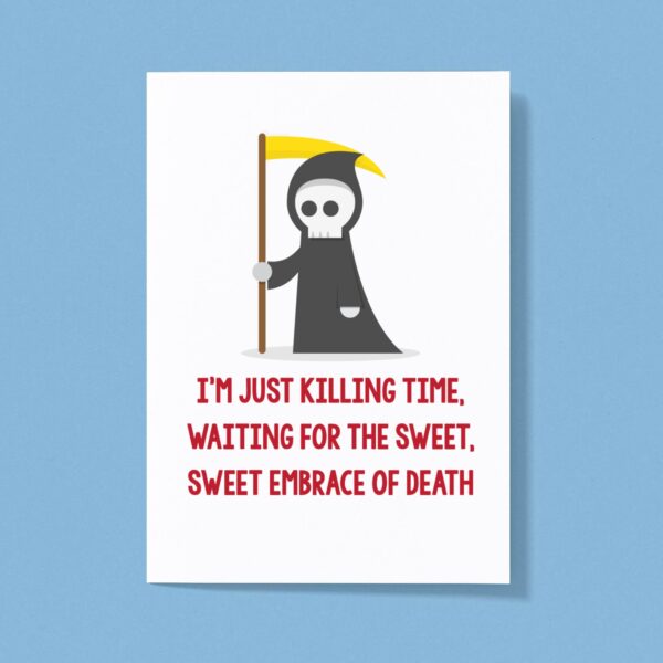 Just Killing Time - Rude Greeting Cards - Slightly Disturbed - Image 1 of 1