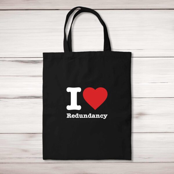 I Love Redundancy - Novelty Tote Bags - Slightly Disturbed