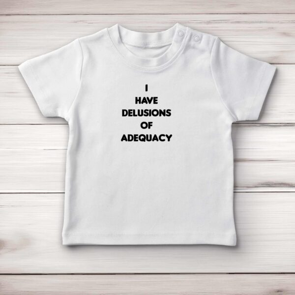 Delusions Of Adequacy - Geeky Baby T-Shirts - Slightly Disturbed - Image 1 of 4