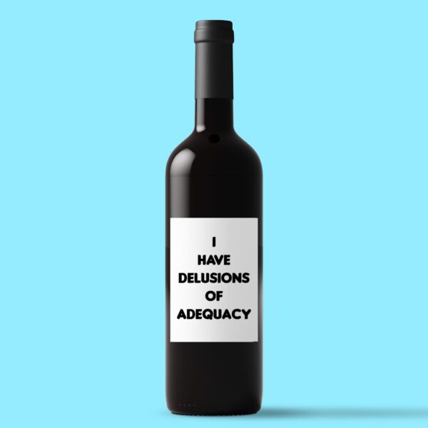 Delusions Of Adequacy - Geeky Wine/Beer Labels - Slightly Disturbed - Image 1 of 1