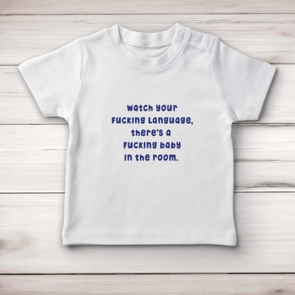 Watch Your Fucking Language - Rude Baby T-Shirts - Slightly Disturbed - Image 1 of 4