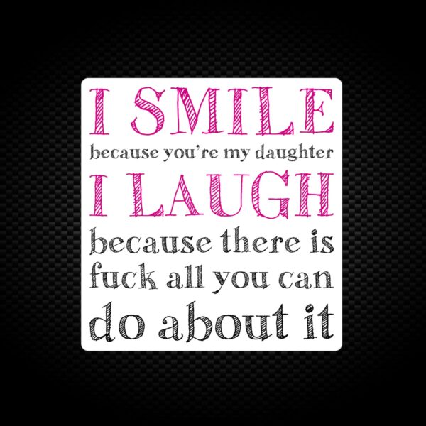I Smile Because You're My Mother - Rude Vinyl Stickers - Slightly Disturbed - Image 1 of 3