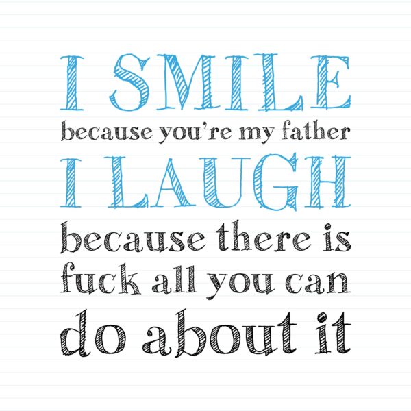I Smile Because You're My Father