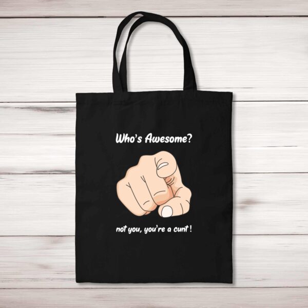 Who's Awesome - Rude Tote Bags - Slightly Disturbed