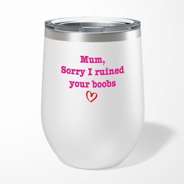 Ruined Your Boobs - Rude Wine Tumbler - Slightly Disturbed - Image 1 of 6