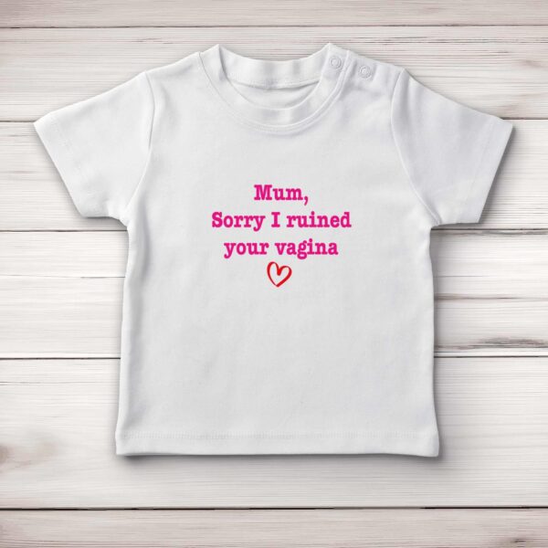 Ruined Your Vagina - Rude Baby T-Shirts - Slightly Disturbed - Image 1 of 4