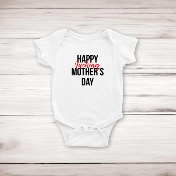 Happy Fucking Mothers Day - Rude Babygrows & Sleepsuits - Slightly Disturbed - Image 1 of 4