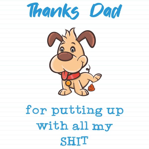 Thanks Dad - All My Shit