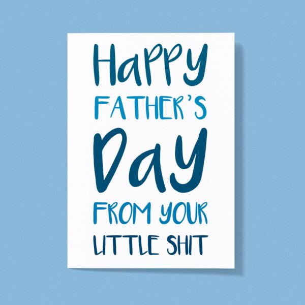 Happy Fathers Day - Little Shit - Rude Greeting Cards - Slightly Disturbed - Image 1 of 1