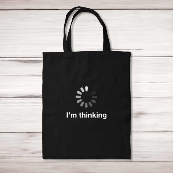 I'm Thinking - Novelty Tote Bags - Slightly Disturbed