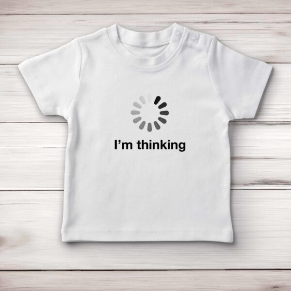 I'm Thinking - Novelty Baby T-Shirts - Slightly Disturbed - Image 1 of 4