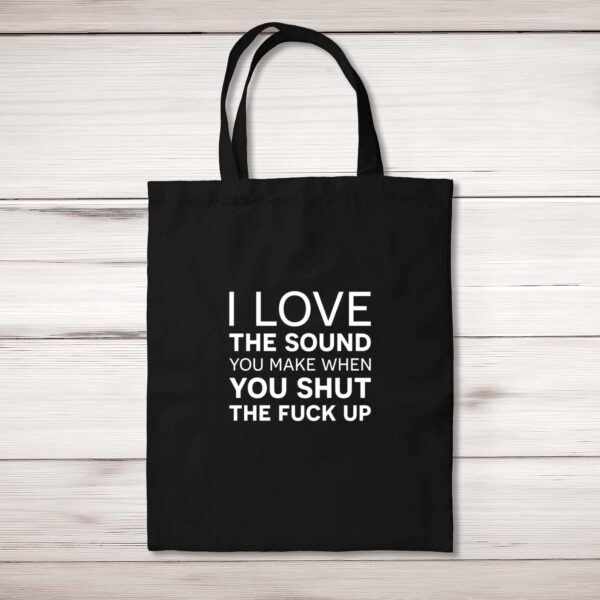 Sound You Make - Rude Tote Bags - Slightly Disturbed