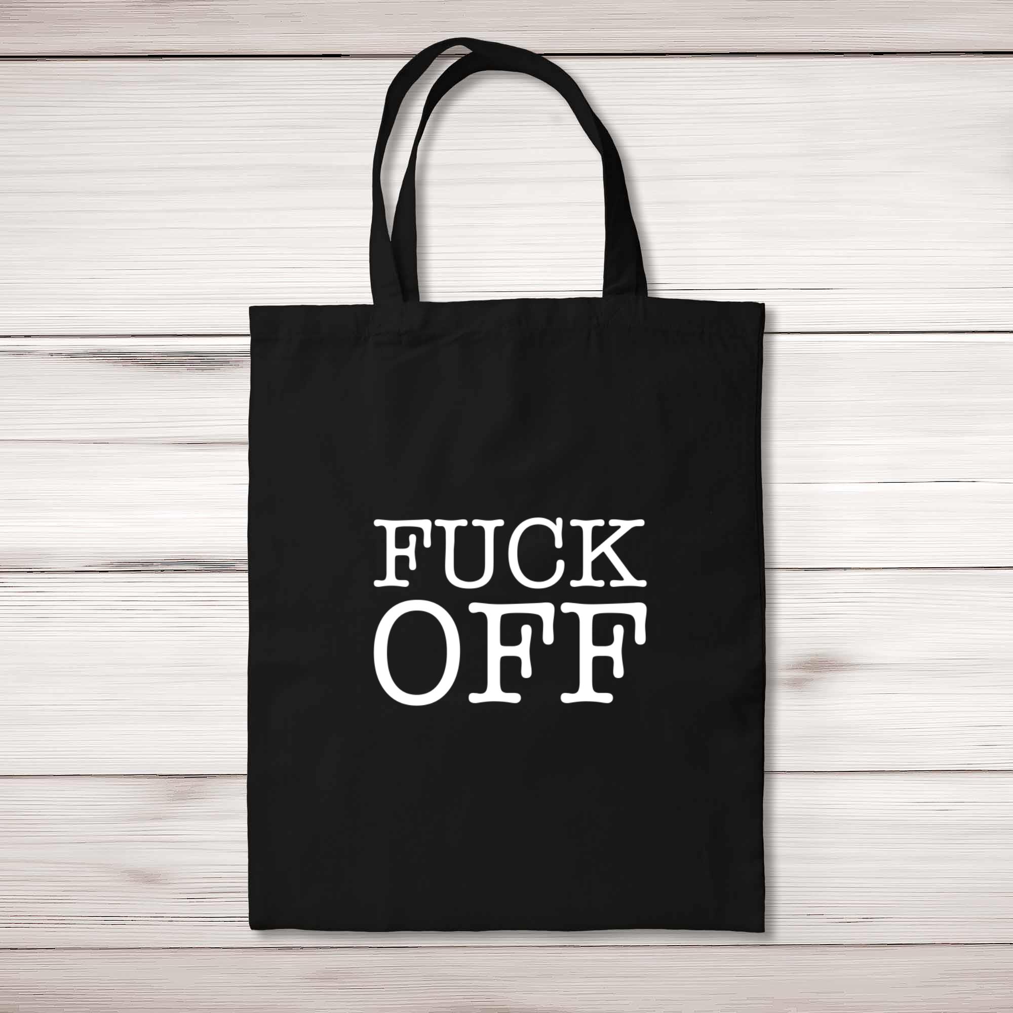 Fuck Off - Rude Tote Bags - Slightly Disturbed - Image 1 of 5