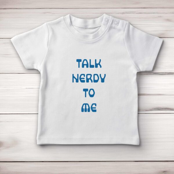 Talk Nerdy To Me - Geeky Baby T-Shirts - Slightly Disturbed - Image 1 of 3