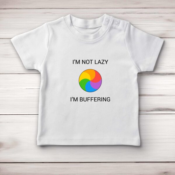 I'm Not Lazy - Novelty Baby T-Shirts - Slightly Disturbed - Image 1 of 4